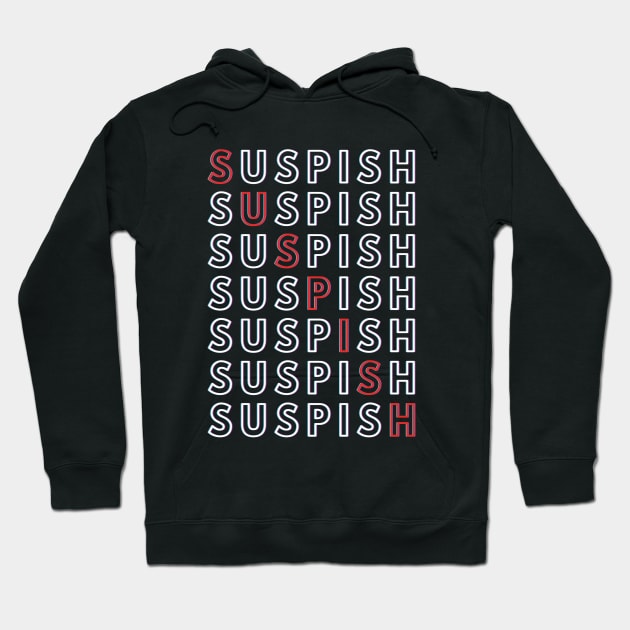 Suspish Repeat Text Design- Bailey Sarian Hoodie by Eva Wolf